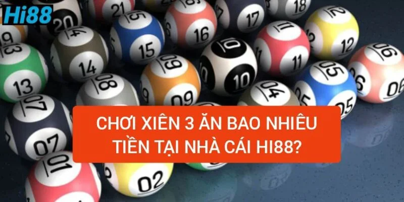 choi-xien-3-an-bao-nhieu-tien-tai-nha-cai-hi88